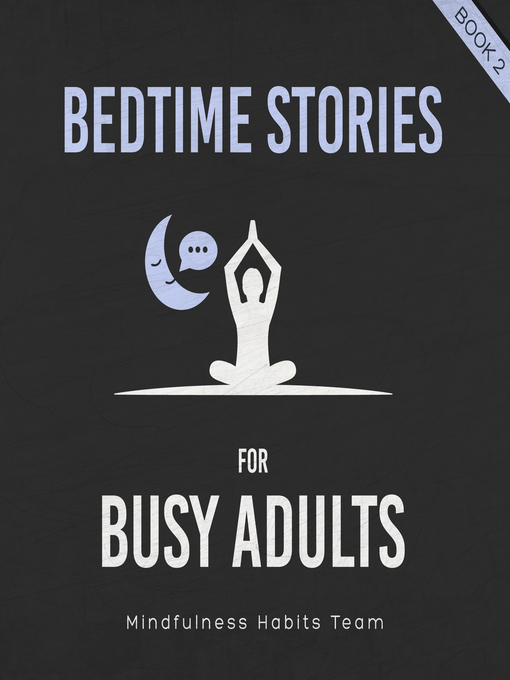 Title details for Bedtime Stories for Busy Adults by Mindfulness Habits Team - Available